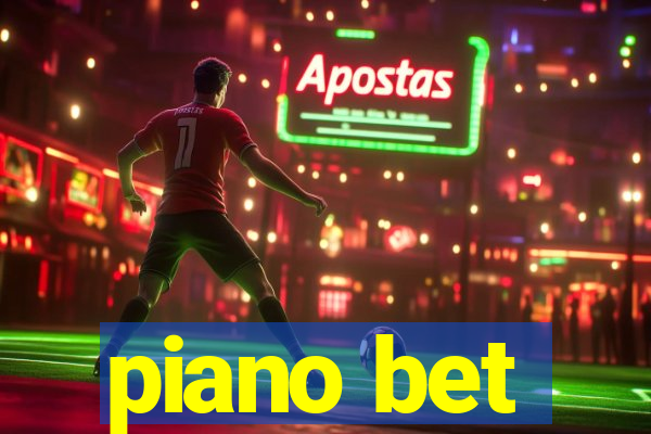 piano bet